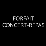 Forfait CONCERT-REPAS